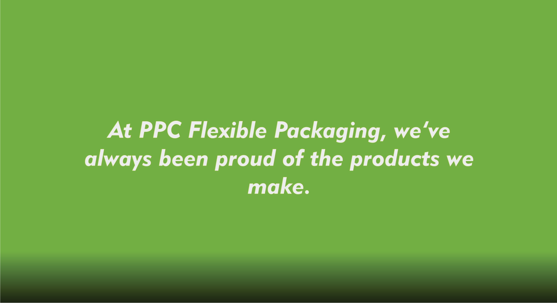 Flexible Packaging Solutions - PPC Flexible Packaging